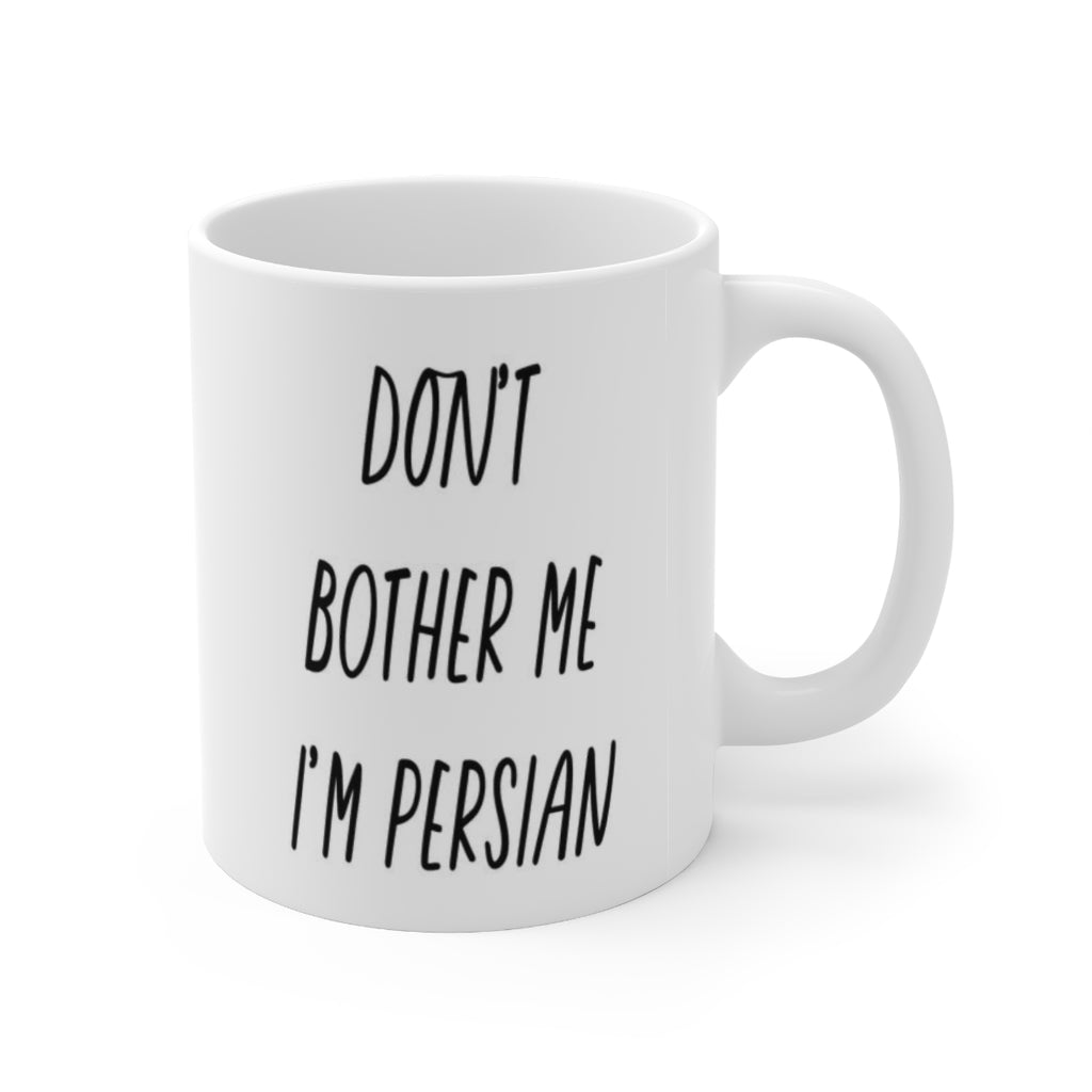 Don't Bother Me I'm Persian Mug